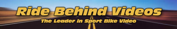 Ride Behind videos.. The Leader in Sportbike Video!